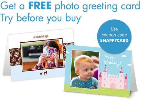 Get a FREE photo greeting card  - Try before you buy - use coupon code SNAPPYCARD